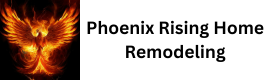 Phoenix Rising Home Remodeling